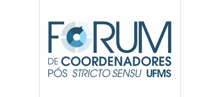 Programação do VIII Fórum de Coordenadores dos Programas de Pós-Graduação Stricto Sensu da UFMS